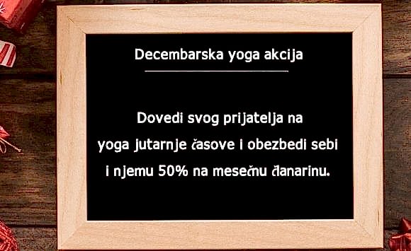 DECEMBARSKA YOGA AKCIJA DECEMBARSKA YOGA AKCIJA