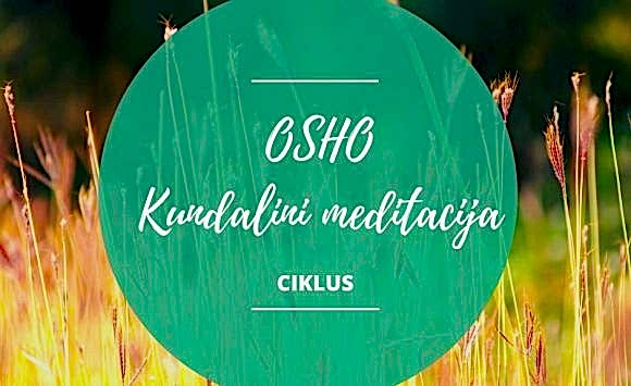 Osho kundalini meditacija – ciklus Osho kundalini meditacija – ciklus