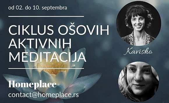 Ciklus Ošovih aktivnih meditacija – od 2. do 10. septembra Ciklus Ošovih aktivnih meditacija – od 2. do 10. septembra