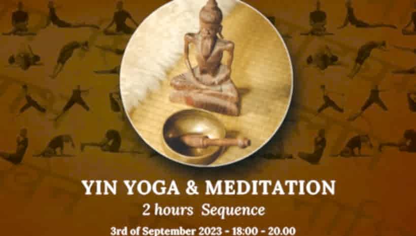 YIN YOGA AND MEDITATION – 2-hour workshop YIN YOGA AND MEDITATION – 2-hour workshop