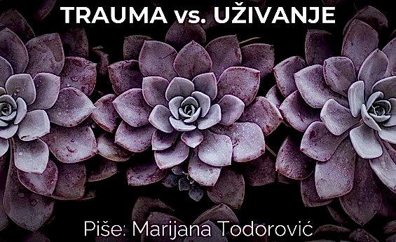 Uživanje vs. Trauma